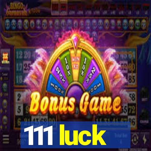 111 luck
